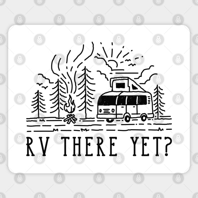 RV There Yet? Magnet by LuckyFoxDesigns